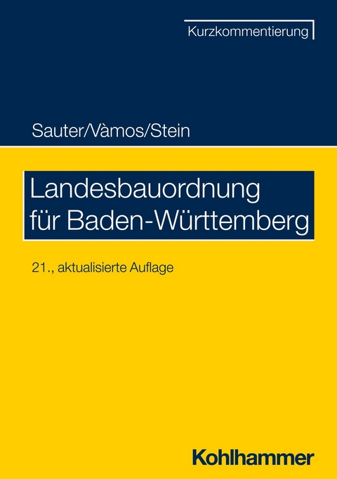 Landesbauordnung für Baden-Württemberg - Helmut Sauter, Angelika Vàmos, Wolfgang Stein