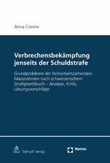 Verbrechensbekämpfung jenseits der Schuldstrafe - Anna Coninx