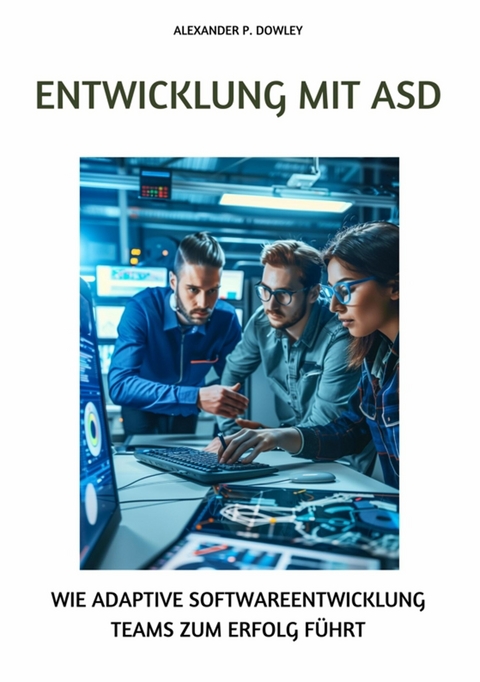 Entwicklung mit ASD - Alexander P. Dowley