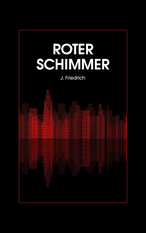 Roter Schimmer - J. Friedrich