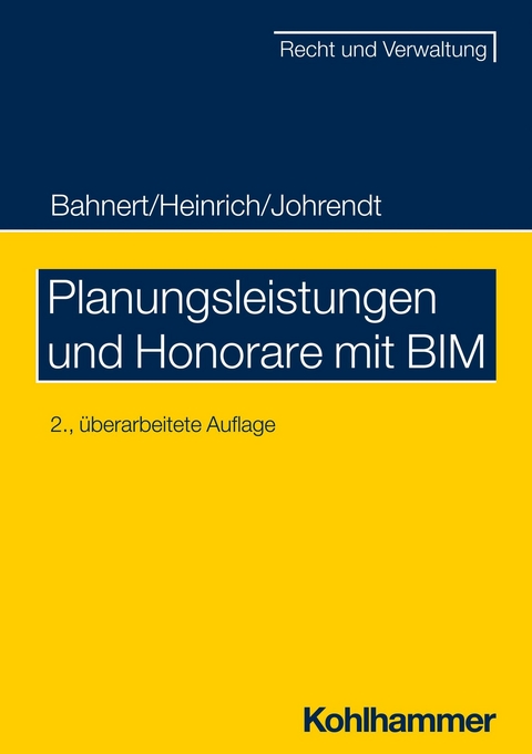 Planungsleistungen und Honorare mit BIM - Thomas Bahnert, Dietmar Heinrich, Reinhold Johrendt