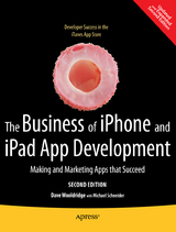 The Business of iPhone and iPad App Development - Wooldridge, Dave; Schneider, Michael