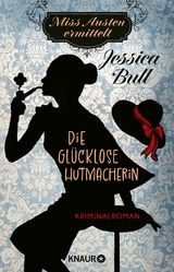 Miss Austen ermittelt. Die glücklose Hutmacherin -  Jessica Bull