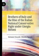 Brothers of Italy and the Rise of the Italian National Conservative Right under Giorgia Meloni -  Salvatore Vassallo,  Rinaldo Vignati