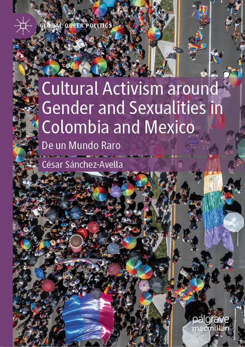 Cultural Activism around Gender and Sexualities in Colombia and Mexico - César Sánchez-Avella