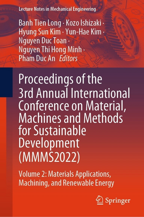 Proceedings of the 3rd Annual International Conference on Material, Machines and Methods for Sustainable Development (MMMS2022) - 