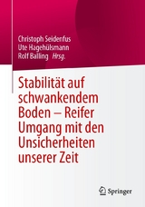 Stabilität auf schwankendem Boden - Reifer Umgang mit den Unsicherheiten unserer Zeit - 