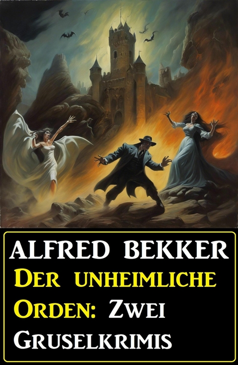 Der unheimliche Orden: Zwei Gruselkrimis -  Alfred Bekker