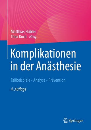 Komplikationen in der Anästhesie - Matthias Hübler; Thea Koch