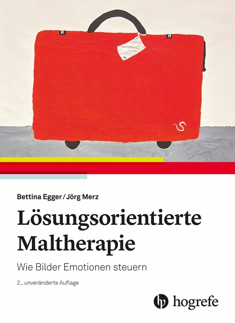 Lösungsorientierte Maltherapie -  Bettina Egger,  Jörg Merz