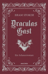 Draculas Gast. Ein Schauerroman mit dem ursprünglich 1. Kapitel von 'Dracula' -  Bram Stoker