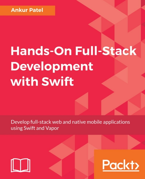 Hands-On Full-Stack Development with Swift - Ankur Patel