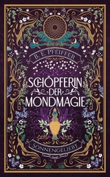 Schöpferin der Mondmagie - Sonnengeliebt - B.E. Pfeiffer