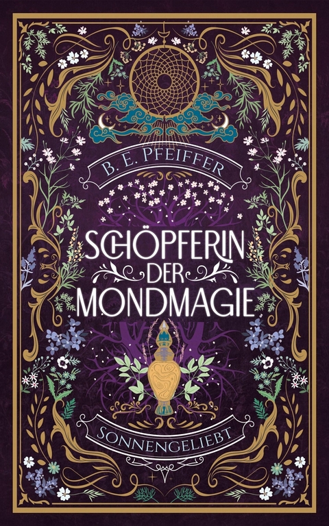 Schöpferin der Mondmagie - Sonnengeliebt - B.E. Pfeiffer