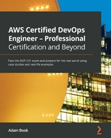 AWS Certified DevOps Engineer - Professional Certification and Beyond - Adam Book