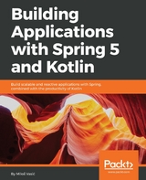 Building Applications with Spring 5 and Kotlin - Miloš Vasić