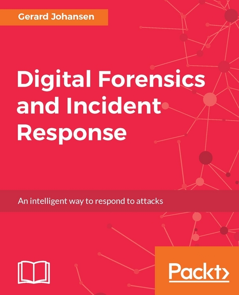 Digital Forensics and Incident Response - Gerard Johansen