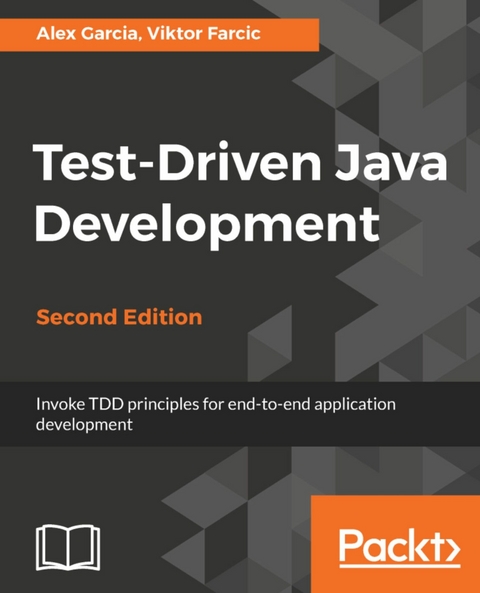 Test-Driven Java Development, Second Edition - Viktor Farcic, Alex Garcia