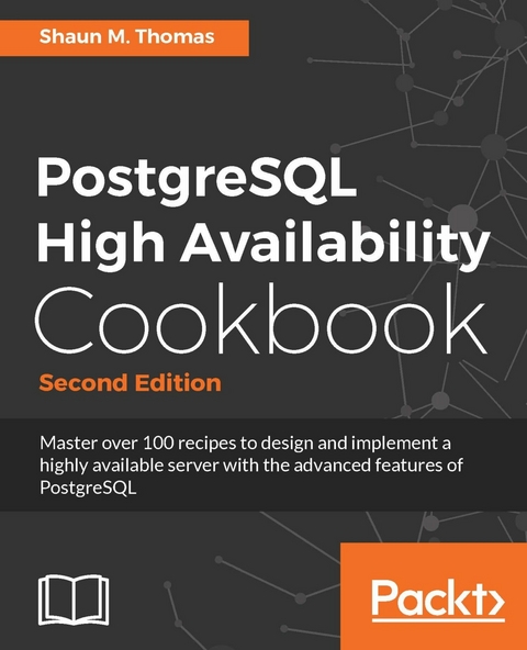 PostgreSQL High Availability Cookbook - Shaun M. Thomas