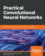 Practical Convolutional Neural Networks - Mohit Sewak, Md. Rezaul Karim, Pradeep Pujari