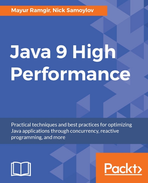 Java 9 High Performance - Mayur Ramgir, Nick Samoylov