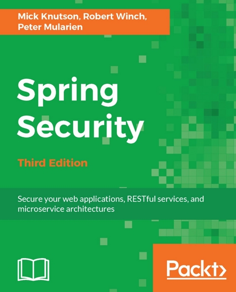 Spring Security - Third Edition -  Knutson Mick Knutson,  Mularien Peter Mularien,  Winch Robert Winch