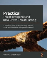 Practical Threat Intelligence and Data-Driven Threat Hunting - Valentina Costa-Gazcón