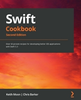 Swift Cookbook.. - Keith Moon, Chris Barker