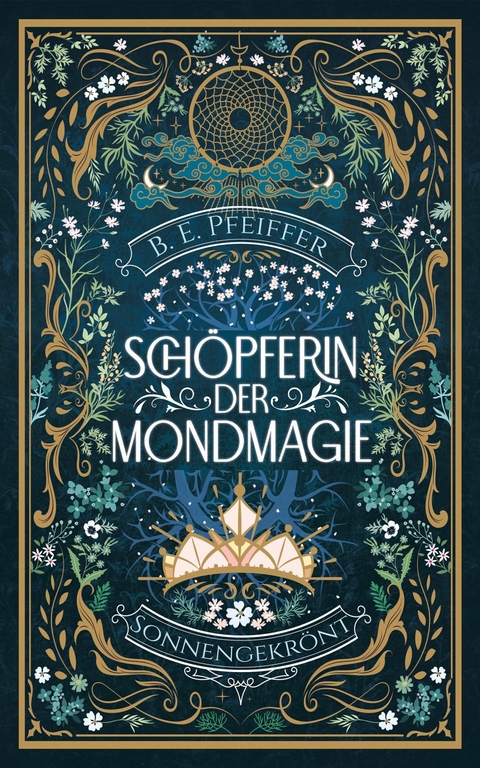 Schöpferin der Mondmagie - Sonnengekrönt - B.E. Pfeiffer