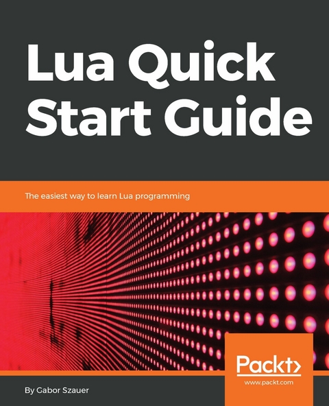 Lua Quick Start Guide - Gabor Szauer