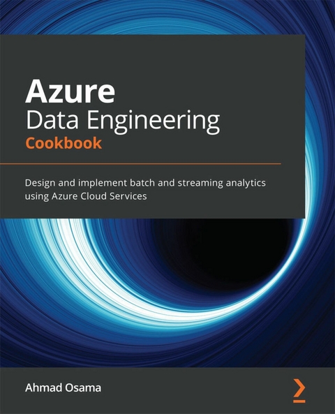 Azure Data Engineering Cookbook - Ahmad Osama