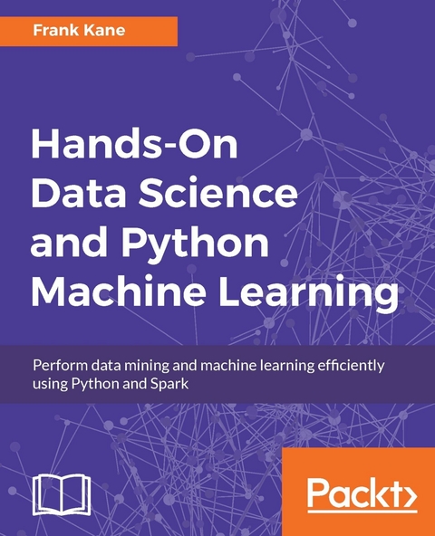 Hands-On Data Science and Python Machine Learning - Frank Kane