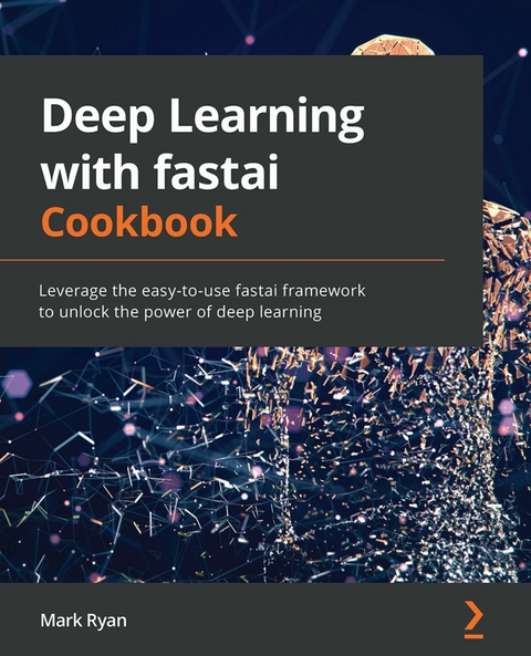 Deep Learning with fastai Cookbook - Mark Ryan