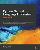 Python Natural Language Processing Cookbook -  Antic Zhenya Antic