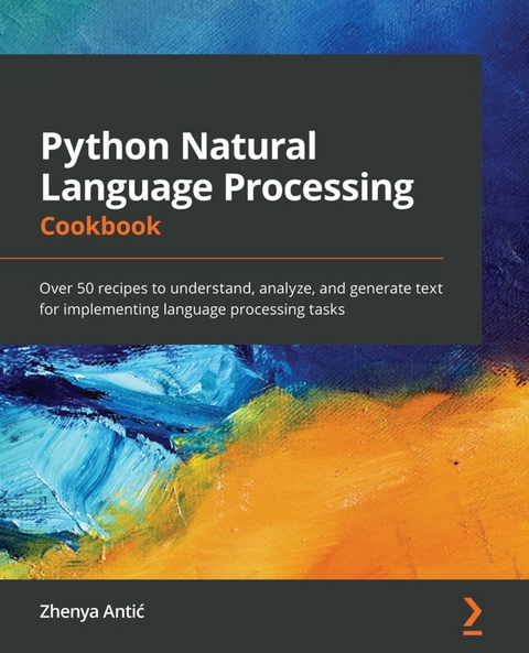 Python Natural Language Processing Cookbook -  Antic Zhenya Antic