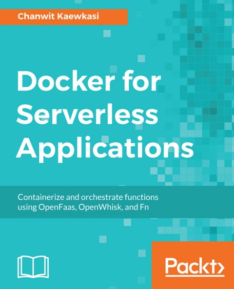 Docker for Serverless Applications - Chanwit Kaewkasi