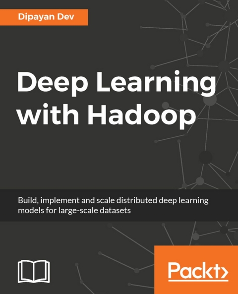 Deep Learning with Hadoop - Dipayan Dev