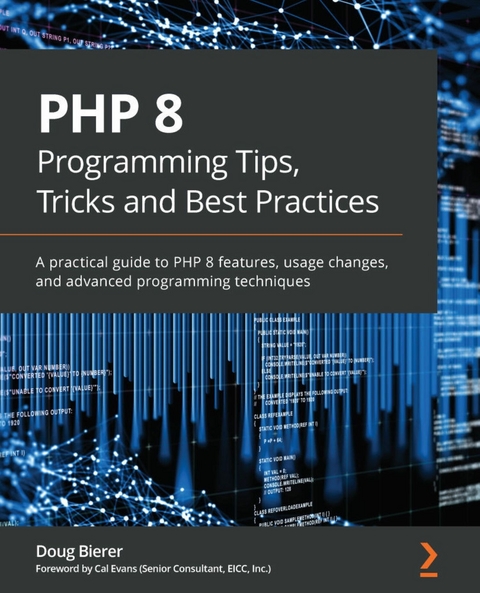 PHP 8 Programming Tips, Tricks and Best Practices - Doug Bierer