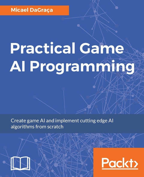 Practical Game AI Programming - Micael DaGraça