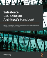 Salesforce B2C Solution Architect's Handbook -  Mike King