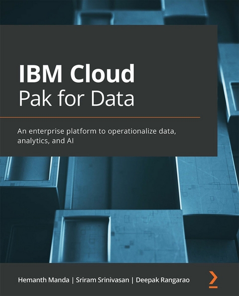 IBM Cloud Pak for Data - Hemanth Manda, Sriram Srinivasan, Deepak Rangarao