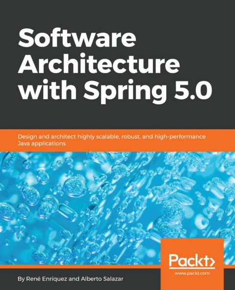 Software Architecture with Spring 5.0 - René Enríquez, Alberto Salazar