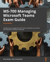 MS-700 Managing Microsoft Teams Exam Guide -  Chamberlain Nate Chamberlain,  Rising Peter Rising