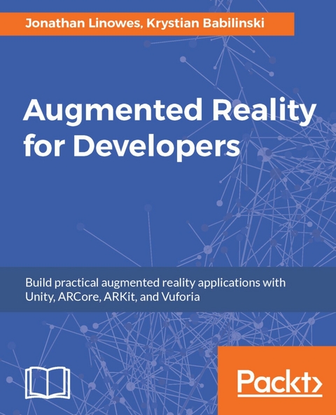 Augmented Reality for Developers - Jonathan Linowes, Krystian Babilinski