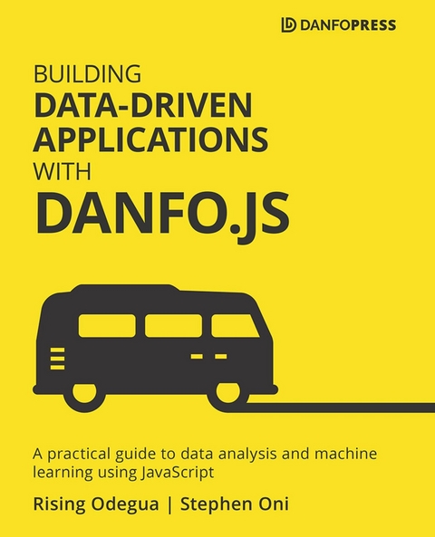 Building Data-Driven Applications with Danfo.js - Rising Odegua, Stephen Oni