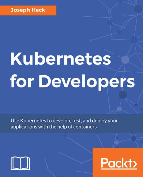 Kubernetes for Developers - Joseph Heck