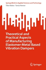 Theoretical and Practical Aspects of Manufacturing Elastomer-Metal Based Vibration Dampers - Tibor Babos, Tamás Renner