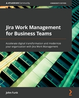 Jira Work Management for Business Teams - John Funk