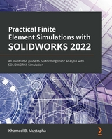 Practical Finite Element Simulations with SOLIDWORKS 2022 - Khameel B. Mustapha