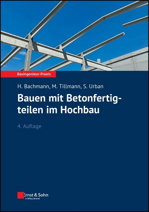 Bauen mit Betonfertigteilen im Hochbau -  Hubert Bachmann,  Mathias Tillmann,  Susanne Urban